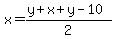 x=%28y%2Bx%2By-10%29%2F2