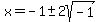 x=-1%2B-+2sqrt%28-1%29