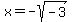 x=-sqrt%28-3%29