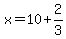 x=10%2B2%2F3
