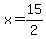x=15%2F2