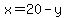 x=20-y