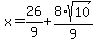 x=26+%2F+9%2B8%2Asqrt%2810%29%2F9