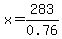 x=283%2F0.76