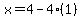 x=4-4%281%29