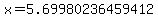 x=5.69980236459412