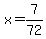 x=7%2F72