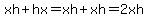 xh%2Bhx=xh%2Bxh=2xh