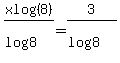 xlog%288%29%2F%28log%288%29%29=3%2F%28log%288%29%29