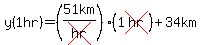 y(1hr)=(51km/cross(hr))(1cross(hr))+34km