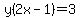 y(2x-1)=3