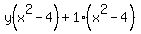 y(x^2-4)+1(x^2-4)
