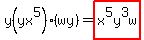 y%28yx%5E5%29%28wy%29=highlight%28x%5E5y%5E3w%29