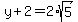 y+2=2*sqrt(5)