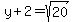 y+2=sqrt(20)