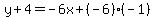 y+4=-6x+(-6)(-1)