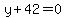y%2B42=0