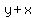 y+x