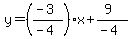 y=((-3)/(-4))x+(9)/(-4)