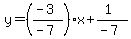 y=((-3)/(-7))x+(1)/(-7)