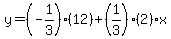 y=%28-1%2F3%29%2812%29%2B%281%2F3%29%282%29x%29