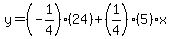 y=%28-1%2F4%29%2824%29%2B%281%2F4%29%285%29x%29