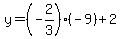 y=%28-2%2F3%29%2A%28-9%29%2B2