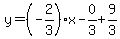 y=%28-2%2F3%29%2Ax-0%2F3%2B9%2F3