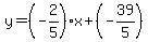 y=(-2/5)x+(-39/5)