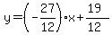 y=%28-27%2F12%29x%2B%2819%29%2F%2812%29