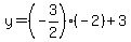 y=%28-3%2F2%29%2A%28-2%29%2B3