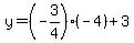 y=%28-3%2F4%29%2A%28-4%29%2B3