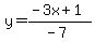 y=(-3x+1)/(-7)