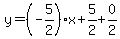 y=%28-5%2F2%29%2Ax%2B5%2F2%2B0%2F2