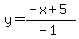 y=%28-x%2B5%29%2F%28-1%29