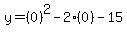 y=%280%29%5E2-2%280%29-15
