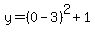 y=(0-3)^2 + 1