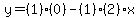 y=%281%29%280%29-%281%29%282%29x%29