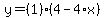 y=%281%29%284-4%2Ax%29