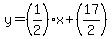 y=(1/2)x+(17/2)