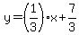 y=%281%2F3%29x%2B7%2F3