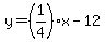 y=%281%2F4%29x-12
