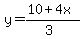 y=(10+4x)/(3)