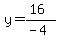 y=%2816%29%2F%28-4%29