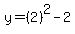 y=%282%29%5E2-2