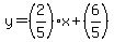 y=%282%2F5%29x%2B%286%2F5%29
