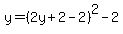 y=%282y%2B2-2%29%5E2-2