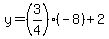y=%283%2F4%29%2A%28-8%29%2B2