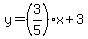 y=(3/5)*x+3