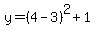 y=(4-3)^2 + 1